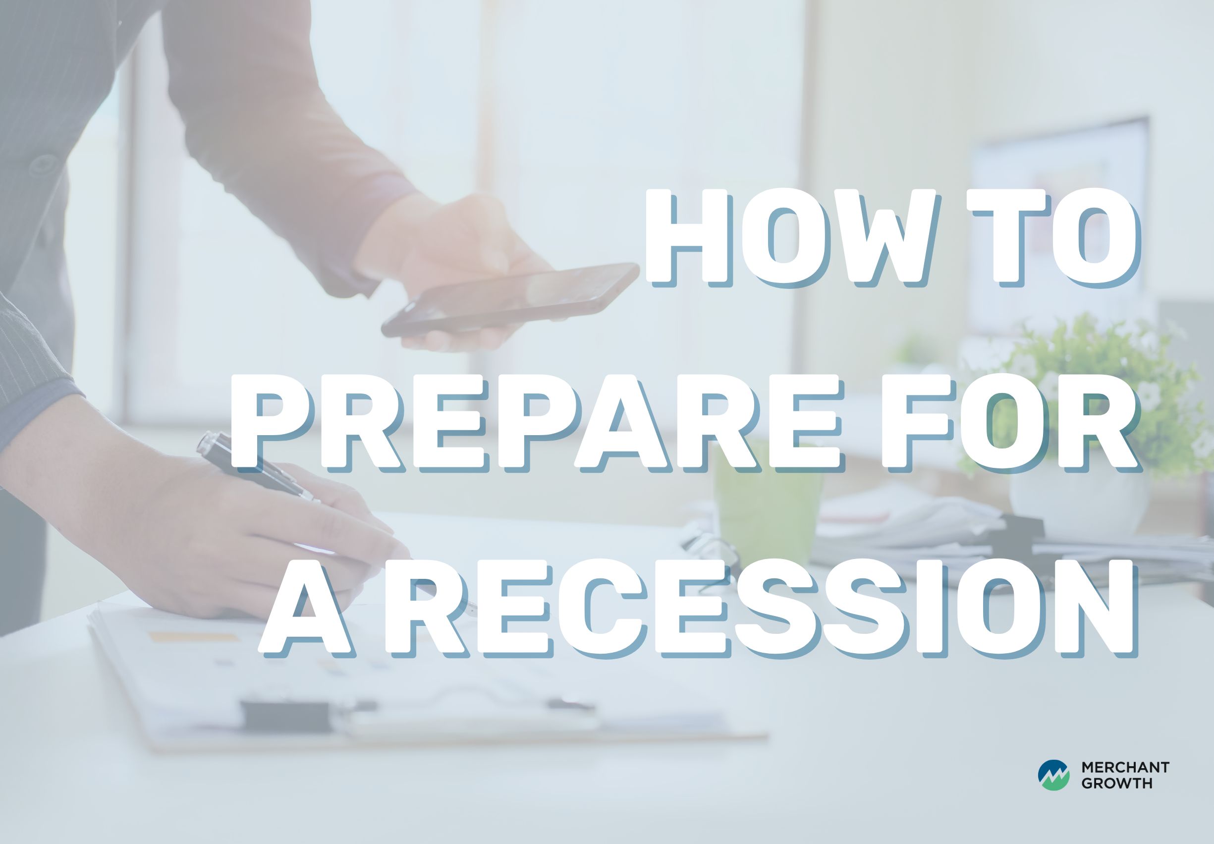Prepare your business for a recession – Merchant Growth