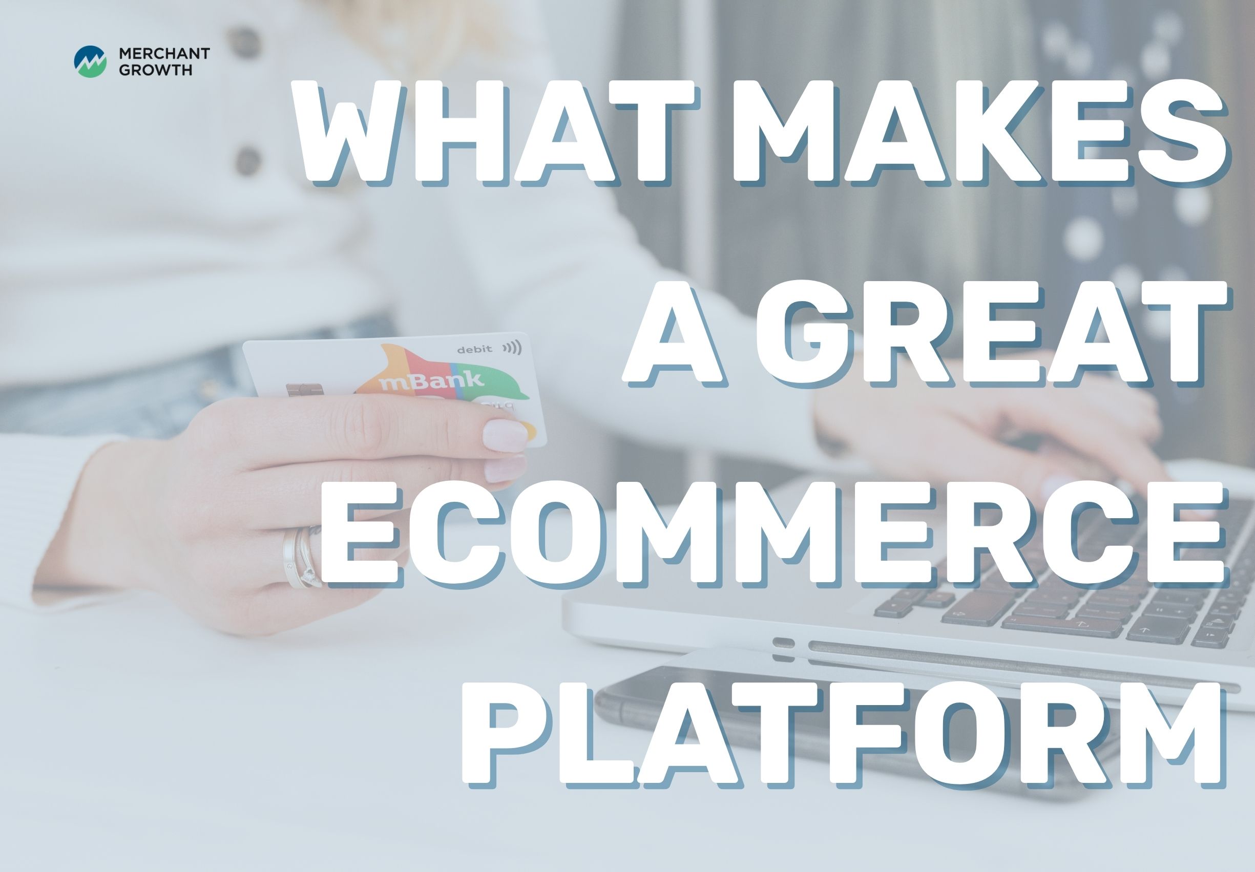 What makes a great ecommerce platform title image