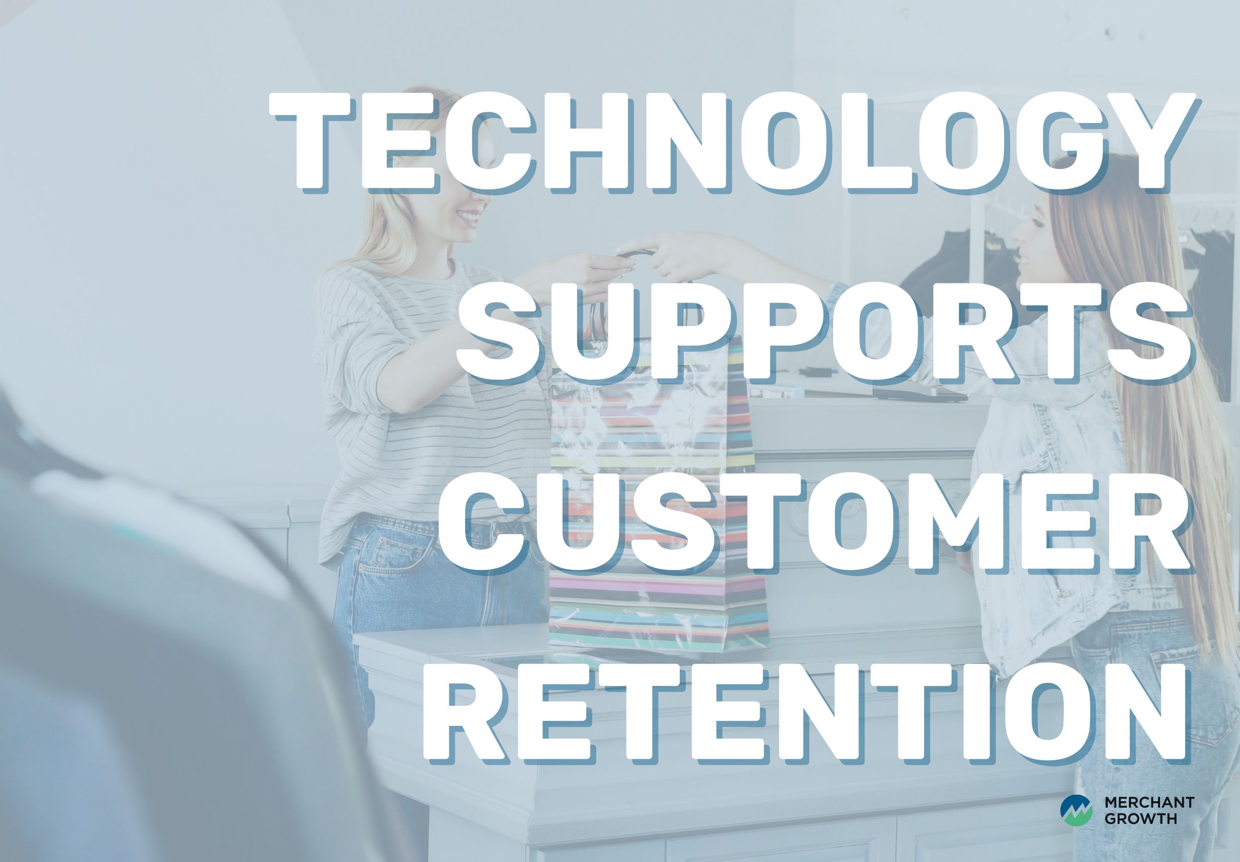 Technology Supports Customer Retention Title Image