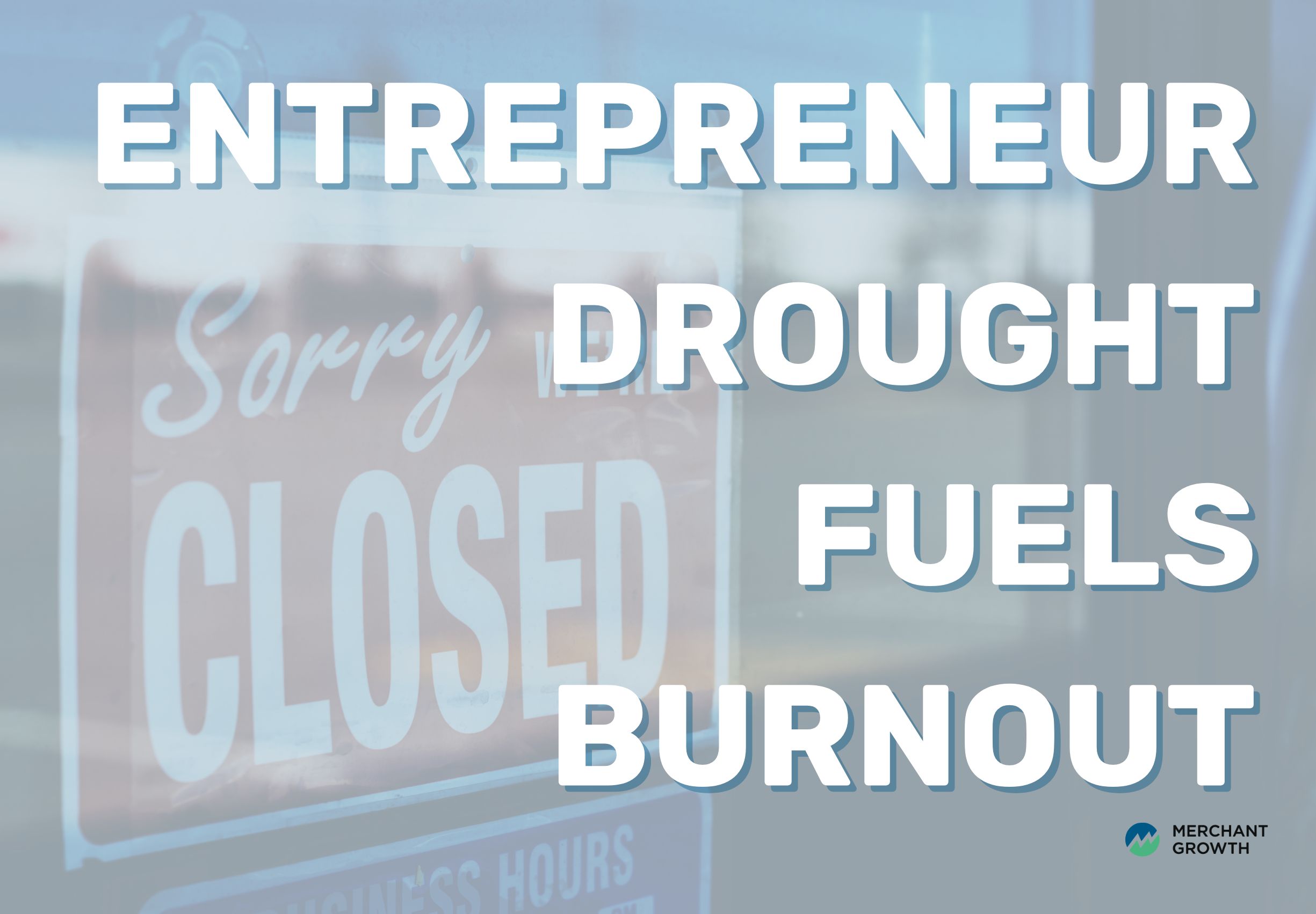 Entrepreneur drought fuels burnout title image