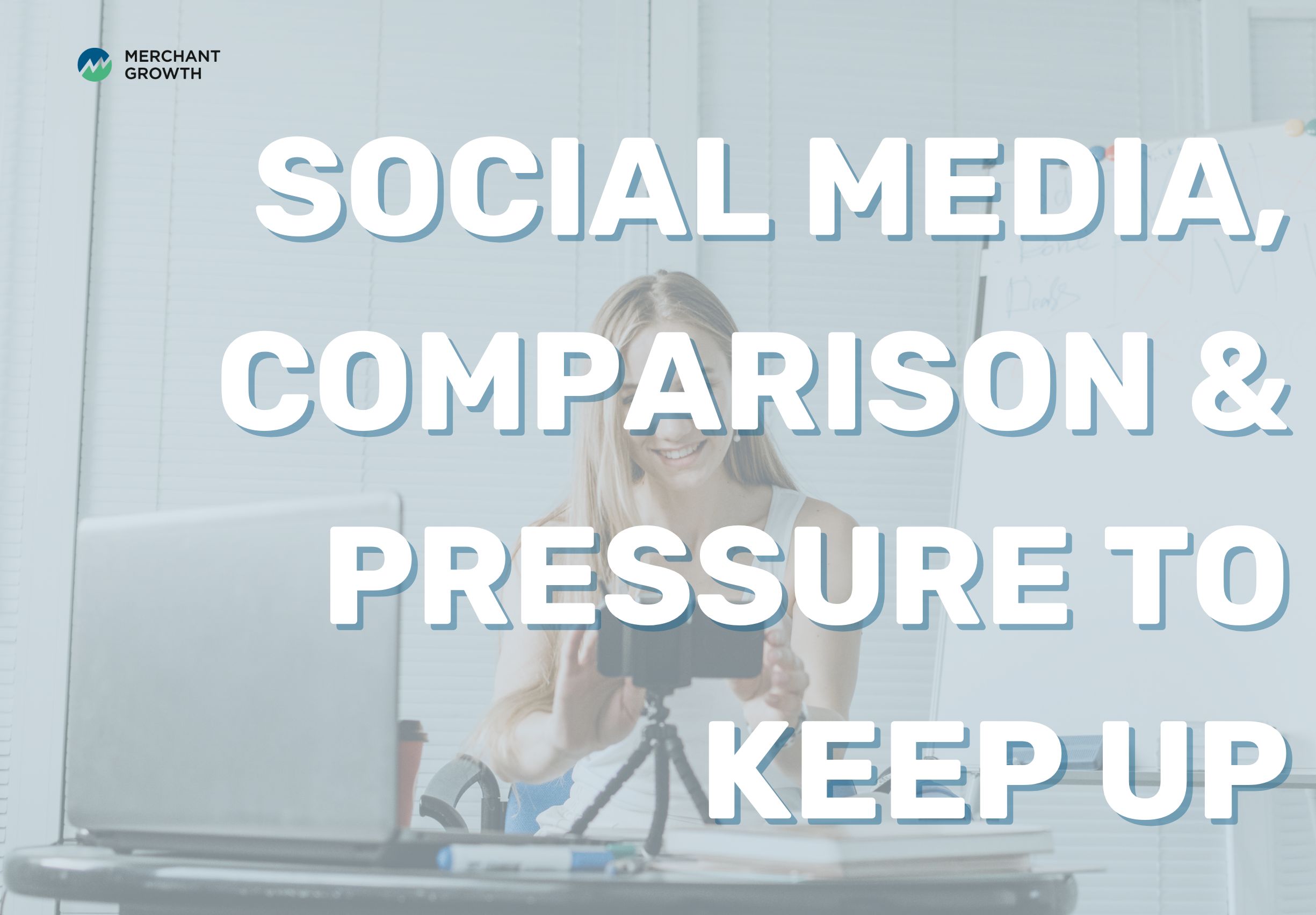 Social media, comparison and pressure to keep up title image
